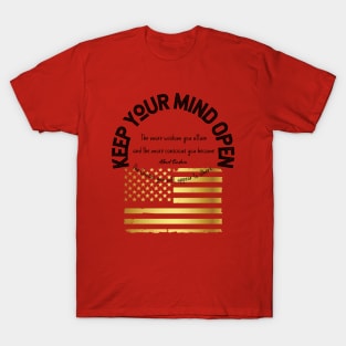 Keep Your Mind Open: the more wisdom you attain... T-Shirt